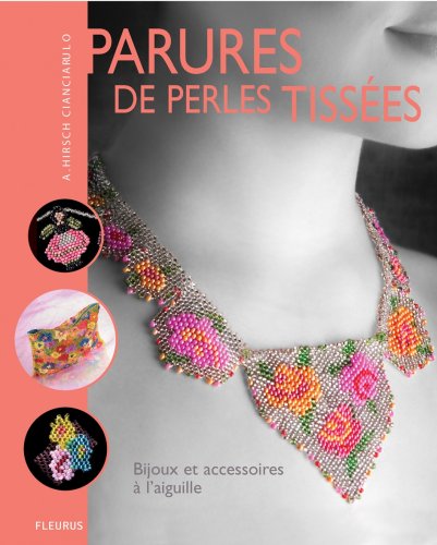Perles de rocaille haute couture : Bijoux et accessoires tissés à l'aiguille