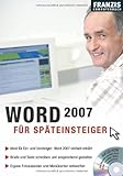 Word 2007 für Späteinsteiger: Ideal für Ein- und Umsteiger: Word 2007 einfach erklärt. Briefe und Texte schreiben und ansprechend gestalten. Eigene Fotokalender und Menükarten entwerfen by 
