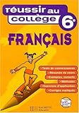 Reussir au collège : français, 6e