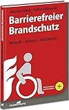 Barrierefreier Brandschutz: Methodik - Konzepte - Maßnahmen by 
