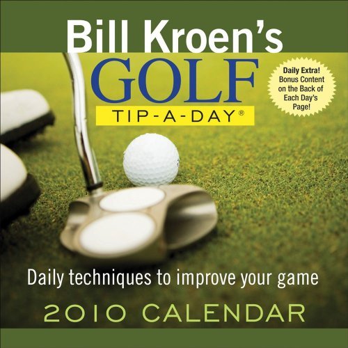 Bill Kroen's Golf Tip-A-Day: 2010 Day-to-Day Calendar by Bill Kroen (2009-07-15)