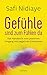 Gefühle sind zum Fühlen da: Das Handbuch vom positiven Umgang mit negativen Emotionen by Safi Nidiaye