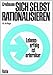 Sich selbst rationalisieren: Lebenserfolg ist erlernbar. Vorbereitende Einführung in den elementaren Teil der Großmann-Methode by 