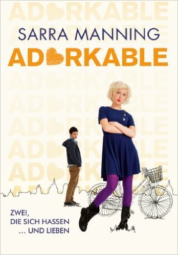 Adorkable: Zwei, die sich hassen ... und lieben von Sarra Manning ,,Marianne Harms-Nicolai (Übersetzer) ( 10. Januar 2013 )