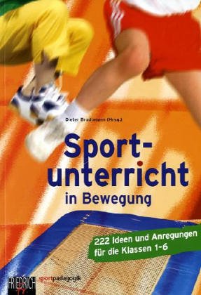 Download Sportunterricht in Bewegung: 222 Ideen und Anregungen für die Klasse 1-6 Download Sportunterricht in Bewegung: 222 Ideen und Anregungen für die Klasse 1-6