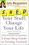 SHED Your Stuff, Change Your Life: A Four-Step Guide to Getting Unstuck by 