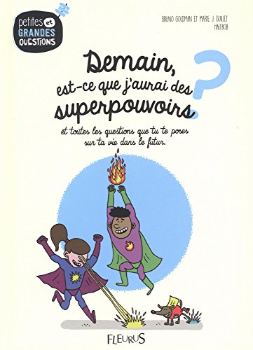 Demain, est-ce que j'aurai des superpouvoirs ?