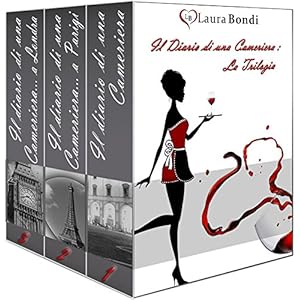 Il Diario di una Cameriera. La Trilogia Il Diario di una Cameriera. La Trilogia