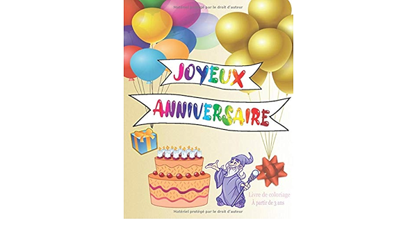 Joyeux Anniversaire Beau Livre De Coloriage A Offrir Pour Les Enfants A Partir De 3 Ans Ideal Comme Cadeau Cahier 50 Illustrations Amusant A Colorier Animaux