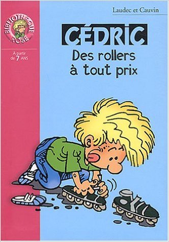 Download Cédric, numéro 9 : Des rollers à tout prix de Laudec,Cauvin ( 18 février 2004 )