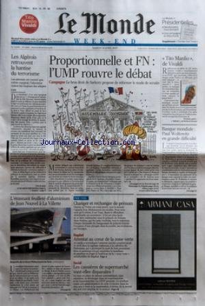 MONDE (LE) [No 19353] du 14/04/2007 - LES ALGEROIS RETROUVENT LA HANTISE DU TERRORISME PROPORTIONNELLE ET FN - L'UMP ROUVRE LE DEBAT - CAMPAGNE - LE BRAS DROIT DE SARKOZY PROPOSE DE REFORMER LE MODE DE SCRUTIN - 'TITO MANLIO+« DE VIVALDI BANQUE MONDIALE - PAUL WOLFOWITZ EN GRANDE DIFFICULTE L'ETONNANT FEUILLETE D'ALUMINIUM DE JEAN NOUVEL A LA VILLETTE CHANGER ET RECHANGER DE PRENOM BAGDAD - ATTENTAT AU C+ÑUR DE LA ZONE VERTE SOCIAL - LES CAISSIERES DE SUPERMARCHE VONT-ELLES DI
