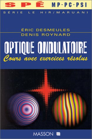 Télécharger Optique ondulatoire SPE MP, PC, PSI, PT - Cours avec exercices résolus: Cours avec exercices résol PDF