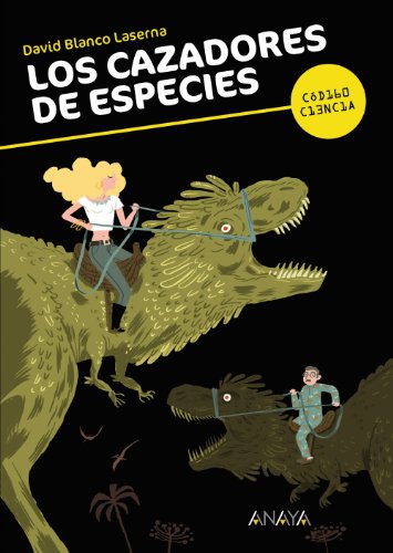 Los cazadores de especies (LITERATURA JUVENILCódigo Ciencia)