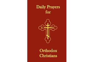 Daily Prayers for Orthodox Christians: Volume 1