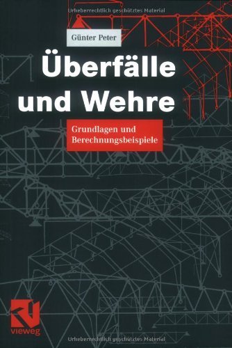 Download Überfälle und Wehre: Grundlagen und Berechnungsbeispiele Download Überfälle und Wehre: Grundlagen und Berechnungsbeispiele