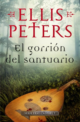 El gorrión del santuario (Fray Cadfael 7) por Ellis Peters