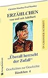 ERZÄHLCHEN von und mit Adelbert - Bändchen 4 - Geschichten zur Geschichte [EXTRA GROSSE SCHRIFT] by 