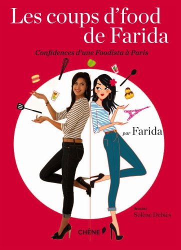 Les coups d'food de Farida : Confidences d'une foodista à Paris gratuit Les coups d'food de Farida : Confidences d'une foodista à Paris gratuit