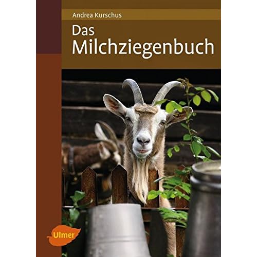 [PDF] Download Das Milchziegenbuch: Vom Hofbau bis zum Kásen Kostenlos