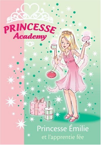 Princesse Émilie et l'apprentie fée