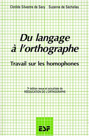 Du langage à l'orthographe : Travail sur les homophones