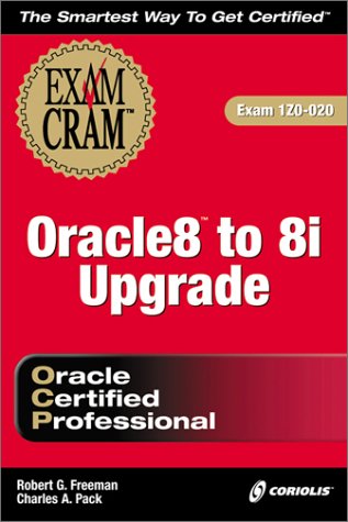 OCP Oracle 8 to Oracle 8i Upgrade (Exam Cram)