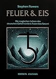 Feuer & Eis: Die magischen Lehren des deutschen Geheimordens Fraternitas Saturni by 