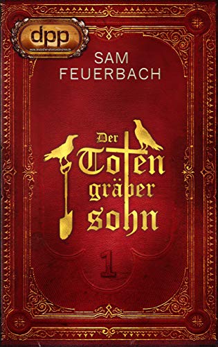Der Totengräbersohn: Buch 1