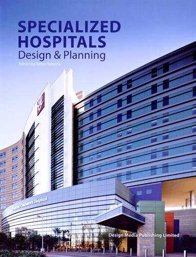 Download Specialised hospitals: Design et Planning. Download Specialised hospitals: Design et Planning.