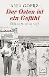 Cover zum Buch Der Osten ist ein Gefühl: Über die Ma...