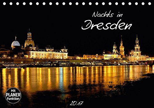 Download Nachts in Dresden (Tischkalender 2017 DIN A5 quer): Die Stadt Dresden nachts fotografiert. (Geburtstagskalender, 14 Seiten )