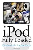 Image de iPod Fully Loaded: If You've Got It, You Can iPod It