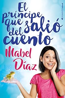 El prÃ­ncipe que saliÃ³ del cuento de [DÃ­az, Mabel]