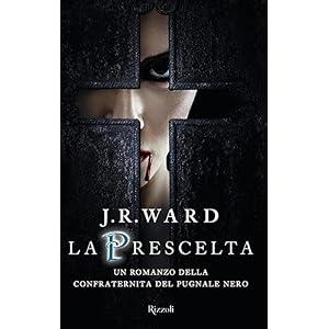 La prescelta. La confraternita del pugnale nero: 15 La prescelta. La confraternita del pugnale nero: 15