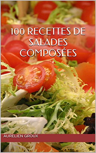 100 recettes de salades composées gratuit