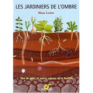 Les jardiniers de l'ombre. Vers de terre et autres artisans de fertilité Livre en Ligne - Telecharger Ebook