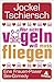 Wer nicht vögeln will, muss fliegen by 