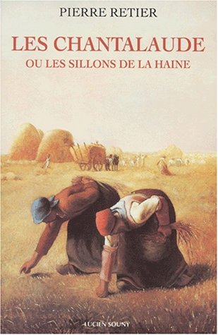 couverture de : Les Chantalaude ou les sillons de la Haine
