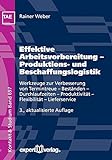 Image de Effektive Arbeitsvorbereitung - Produktions- und Beschaffungslogistik: Werkzeuge zur Verbesserung vo
