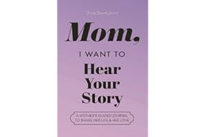 Mom, I Want to Hear Your Story: A Mother's Guided Journal to Share Her Life & Her Love (Lavender)