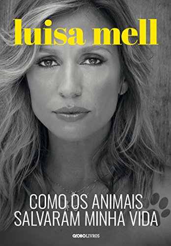 Como os animais salvaram minha vida (Portuguese Edition)