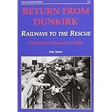 Return from Dunkirk - Railways to the Rescue: Operation Dynamo (1940) (X Series) by Peter Tatlow (2010-04-22)