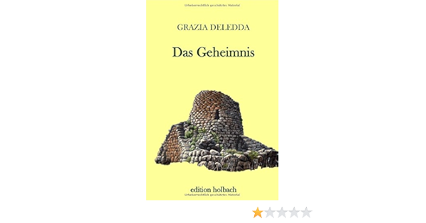 Das Geheimnis Ein Roman Aus Sardinien Amazon De Deledda Grazia Bucher