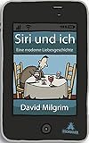 Siri und ich: Eine moderne Liebesgeschichte by 