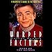 Warped Factors: A Neurotic's Guide to the Universe by 