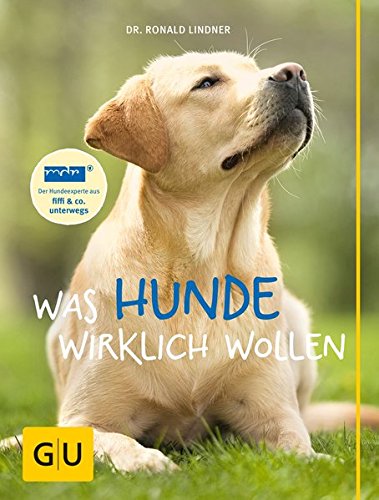 Download Was Hunde wirklich wollen (GU Tier Spezial)