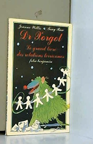 Dr Xorgol, le grand livre des relations terriennes
