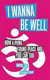 I Wanna Be Well