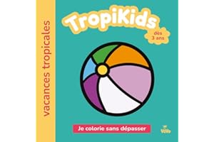 Vacances tropicales: Livre de coloriage TropiKids 3-6 ans – Contours épais, apprentissage maternelle et idée cadeau anniversaire