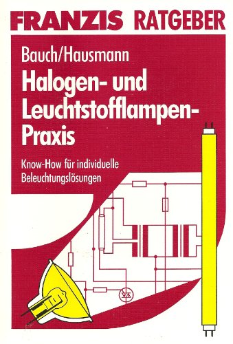 Preisvergleich Produktbild Halogenlampen-Praxis und Leuchtstofflampen-Praxis